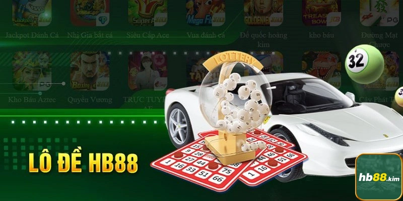 Chơi lô đề hb88 với cơ hội nhận thưởng tiền tỷ