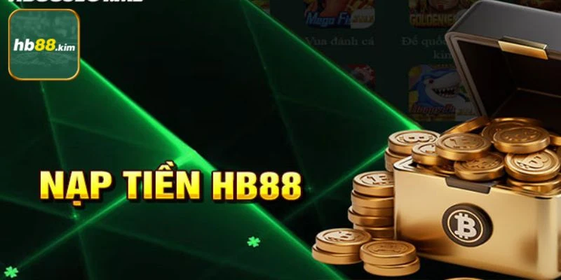 Điều kiện để nạp tiền hb88 tại nhà thành công 100%