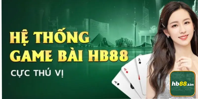 Game đánh bài online hb88 với thiết kế rất mới mẻ